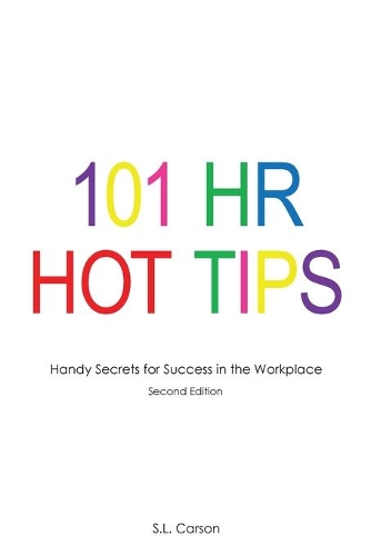 101 Hr Hot Tips: Handy Secrets for Success in the Workplace(English)