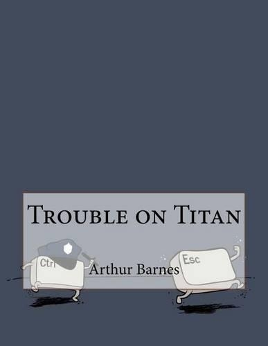 Trouble on Titan: (English)
