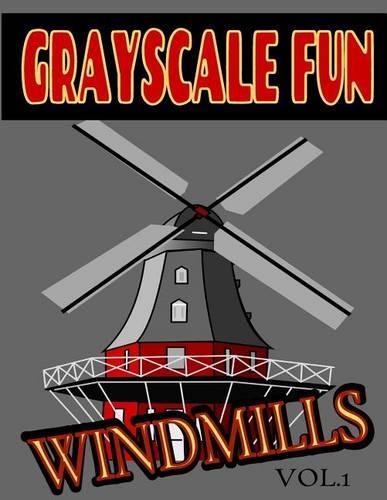 Grayscale Fun WINDMILLS Vol.1