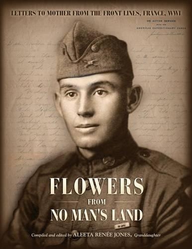 Flowers from No Man's Land: Letters to Mother from the Front Lines, World War I, France(English)