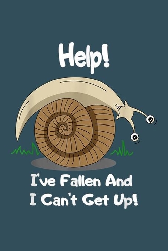 Help Ive fallen and I cant get up: Snail Notebook College Blank Lined 6 x 9 inch 110 pages -Notebook for Snail Lovers Journal for Writing- Snail Notebook for Girls-Gift for Kid Studen(20 Snail Journal Notebook)