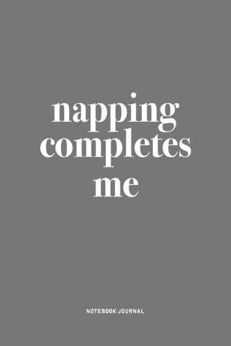 Napping Completes Me