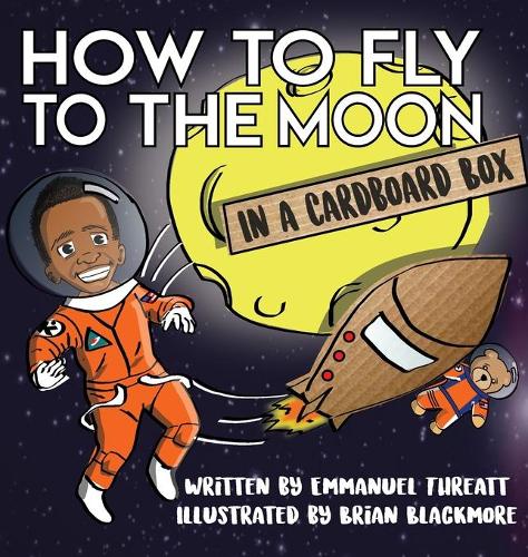 How to Fly to the Moon in a Cardboard Box: (1 Kardboard Kids)