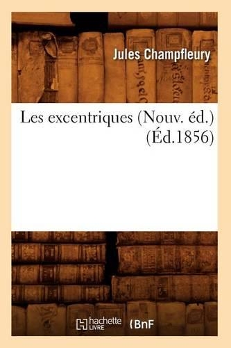 Les Excentriques (Nouv. Éd.) (Éd.1856)