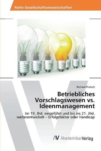 Betriebliches Vorschlagswesen vs. Ideenmanagement