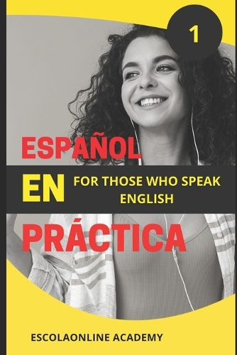 Learn European Spanish with "Spanish in Use: Volume 1" Español en Practica (1)(1 Start Learning European Spanish from the Ground Up with These 5 Books.)