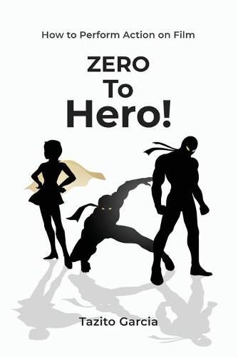 Zero To Hero: How To Perform Action on Film