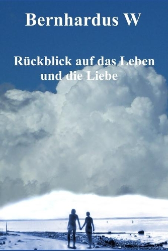 Rückblick auf das Leben und die Liebe
