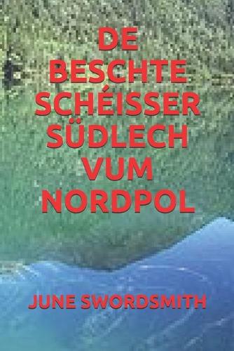 de Beschte Schéisser Südlech Vum Nordpol
