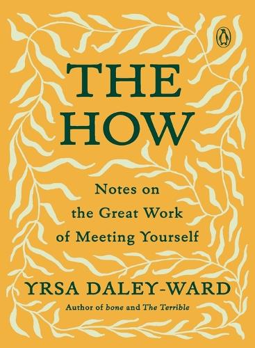 The How: Notes on the Great Work of Meeting Yourself