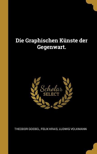 Die Graphischen Künste der Gegenwart.