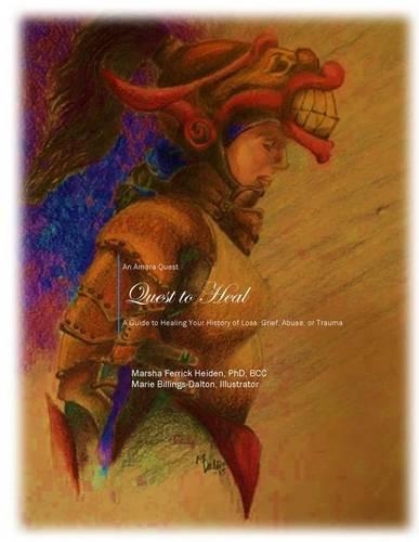 Quest to Heal: A Guide to Healing Your History of Loss, Grief, Abuse, or Trauma(Quest)