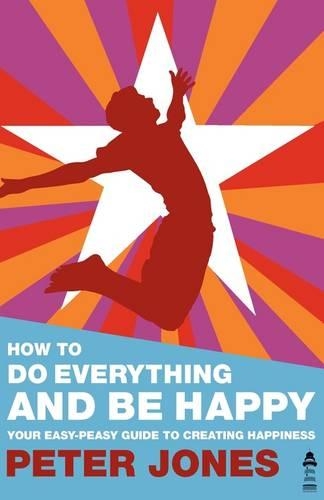 How to Do Everything and be Happy