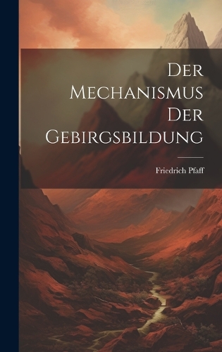 Der Mechanismus Der Gebirgsbildung