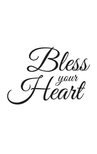 Bless Your Heart