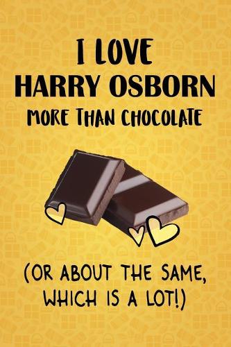 I Love Harry Osborn More Than Chocolate (Or About The Same, Which Is A Lot!)
