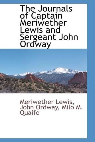 The Journals of Captain Meriwether Lewis and Sergeant John Ordway