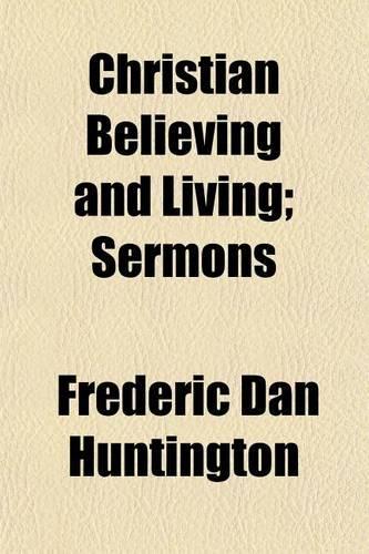Christian Believing and Living; Sermons: (English)