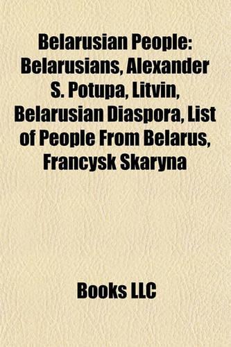 Belarusian People: Belarusian-Language Surnames, Belarusian Nazi Collaborators, Belarusian Centenarians, Belarusian Diaspora(English)