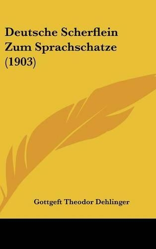 Deutsche Scherflein Zum Sprachschatze (1903)