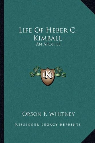 Life of Heber C. Kimball: An Apostle(English)