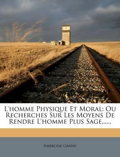L'homme Physique Et Moral