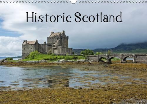 Historic Scotland 2015: A trip to the Scottish past with beautiful photographs of Castles and Cathedrals.(Calvendo Places)