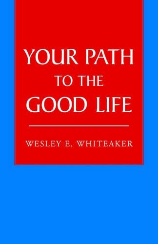Your Path to the Good Life
