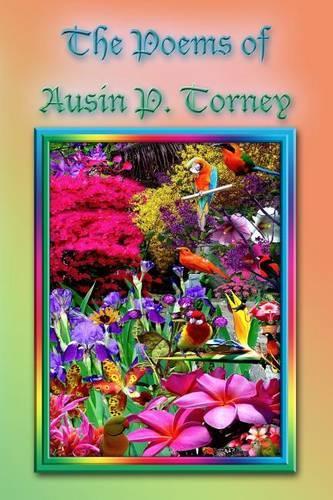 The Poems Of Austin P. Torney