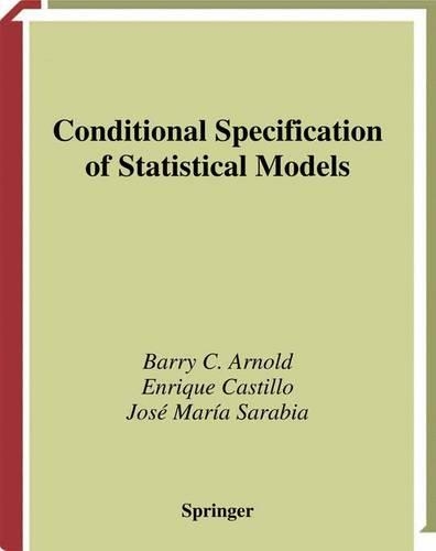 Conditional Specification of Statistical Models: (Springer Series in Statistics)