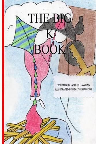 Big K Book: Part of The Big ABC Book series containing words that start with K or have K in them.(The Big ABC Books)