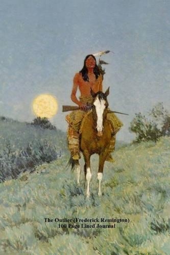The Outlier (Frederick Remington) 100 Page Lined Journal