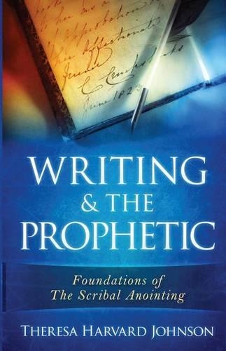 Writing & The Prophetic: (1 Foundations of the Scribal Anointing)