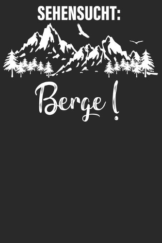 Sehensucht: Berge: Wochenplaner Januar bis Dezember 2020 - 1 Woche auf einen Blick - DIN A5 Monatsplaner Jahresplaner Jahr Terminplaner Checklisten & Notizen Be