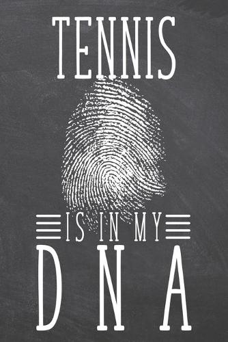 Tennis is in my DNA: Tennis Notebook, Planner or Journal - Size 6 x 9 - 110 White Dot Grid Pages - Office Equipment, Supplies -Funny Tennis Gift Idea for Christmas or Bi