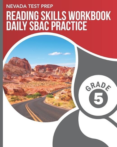 NEVADA TEST PREP Reading Skills Workbook Daily SBAC Practice Grade 5
