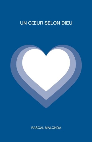 Un coeur selon Dieu