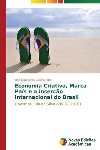 Economia Criativa, Marca País e a inserção internacional do Brasil: (Portuguese)