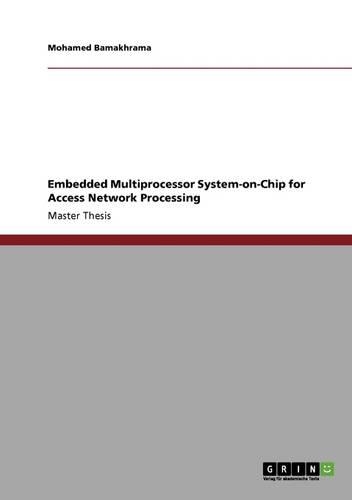 Embedded Multiprocessor System-on-Chip for Access Network Processing