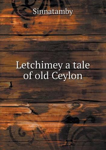 Letchimey a Tale of Old Ceylon
