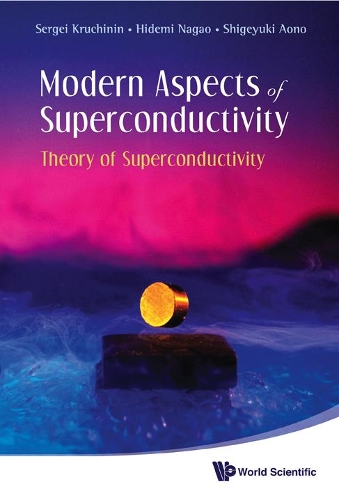 Modern Aspects Of Superconductivity: Theory Of Superconductivity: Theory of Superconductivity(English)