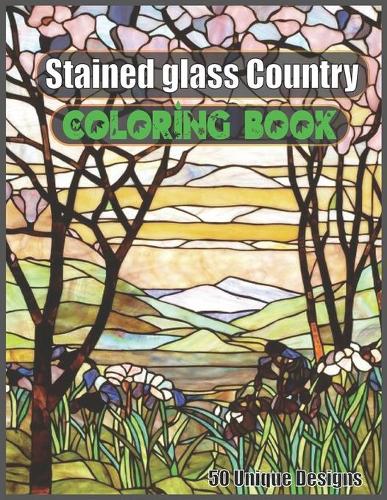 Stained Glass Country Coloring Book 50 unique designs: Country Stress Reliving and Meditation Mandalas Designs stained glass coloring books for adults