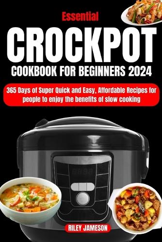 Crock Pot Cookbook for Beginners 2024