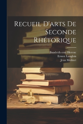 Recueil d'arts de seconde rhétorique