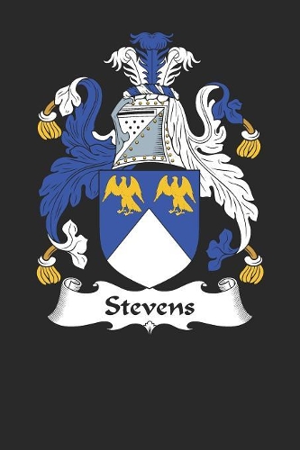 Stevens: Stevens Coat of Arms and Family Crest Notebook Journal (6 x 9 - 100 pages)