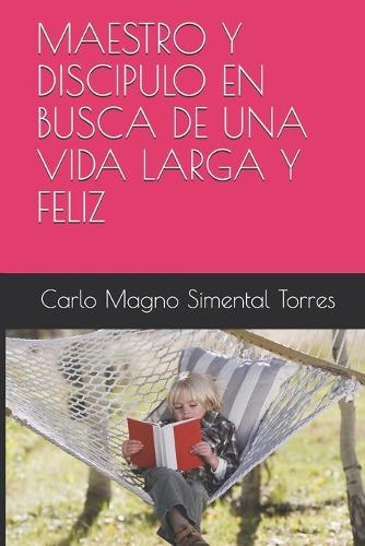 Maestro Y Discipulo En Busca de Una Vida Larga Y Feliz