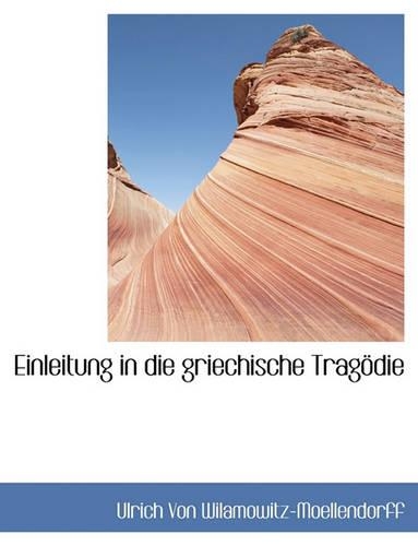 Einleitung in Die Griechische Tragodie