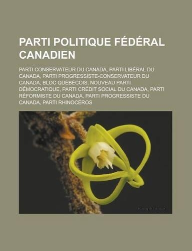 Parti Politique Federal Canadien: Parti Conservateur Du Canada, Parti Liberal Du Canada, Parti Progressiste-Conservateur Du Canada, Bloc Quebecois, No(French)