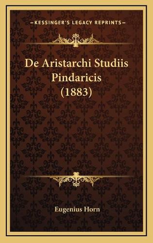 De Aristarchi Studiis Pindaricis (1883)