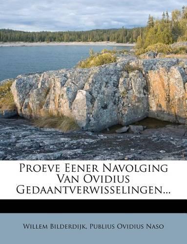 Proeve Eener Navolging Van Ovidius Gedaantverwisselingen...